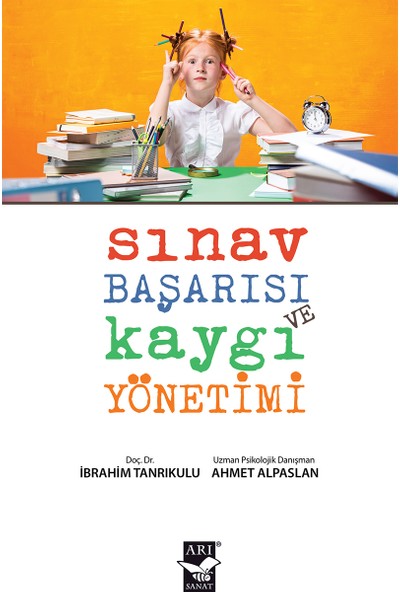 Sınav Başarısı ve Kaygı Yönetimi (Ciltli) - Ibrahim Tanrıkulu - Ahmet Alpaslan