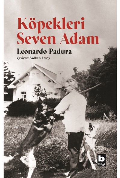 Köpekleri Seven Adam - Leonardo Padura