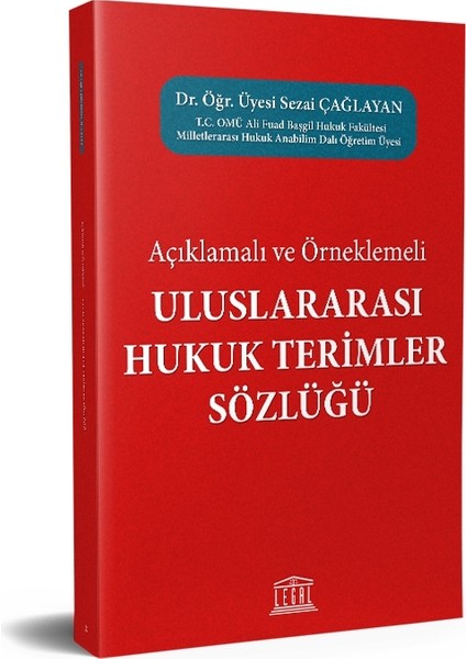 Açıklamalı ve Örneklemeli Uluslararası Hukuk Terimler Sözlüğü - Sezai Çağlayan