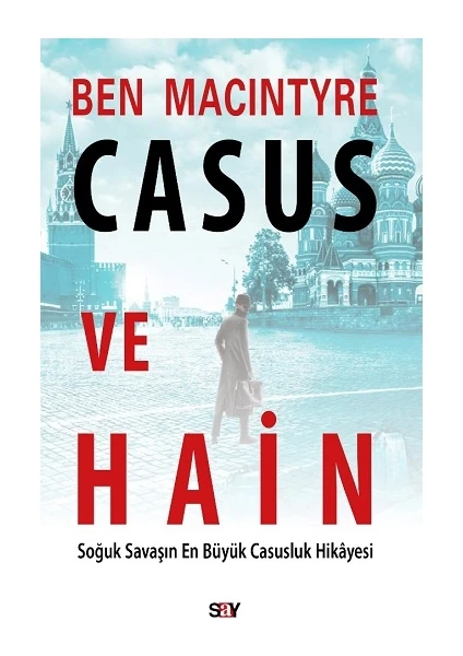 Casus ve Hain - Ben Macintyre