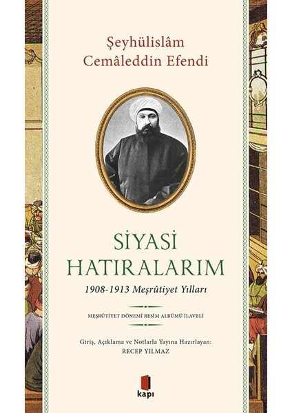 Siyasi Hatıralarım - Şeyhülislam Cemaleddin Efendi
