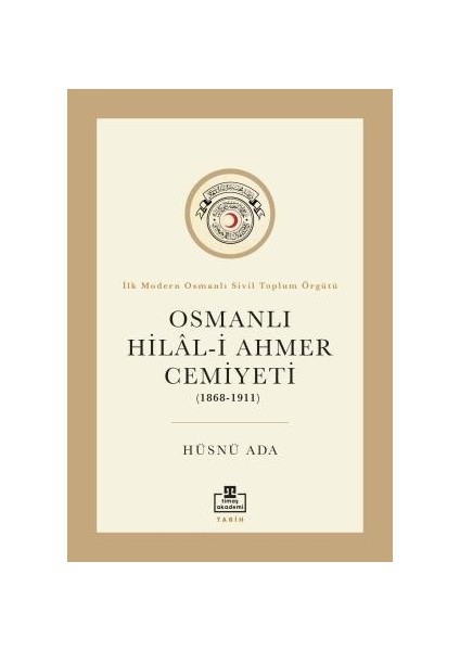 Osmanlı Hilal-I Ahmer Cemiyeti (1868 – 1911) - Hüsnü Ada