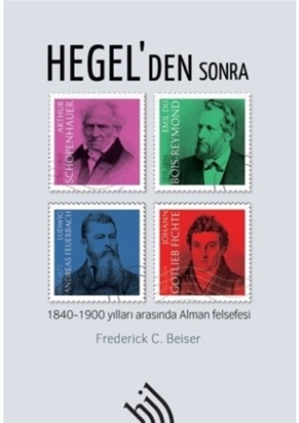 Hegel'den Sonra : 1840 -1900 Yılları Arasında Alman Felsefesi (Ciltli) - Frederick C. Beiser