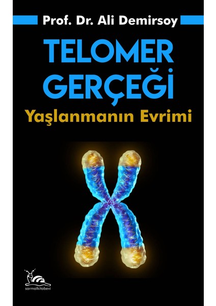 Telomer Gerçeği – Yaşlanmanın Evrimi - Ali Demirsoy