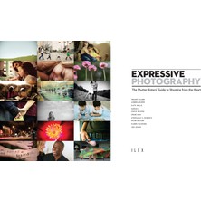 Expressive Photography: The Shutter Sisters' Guide To Shooting From The Heart - Kate Inglis