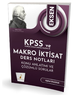 Pelikan Yayınları Eksen Makro Iktisat Ders Notları Konu Anlatımı Çözümlü Sorular  KPSS  A ve Kurum Sınavlarına Hazırlık