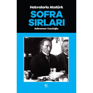 Sofra Sırları - Hatıralarla Atatürk   -Kahraman Yusufoğlu