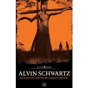 Tüylerinizi Ürpertecek Yepyeni Öyküler: Korkunç Öyküler 3 - Ciltli - Alvin Schwartz