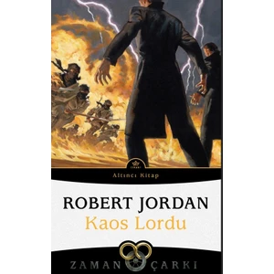 Kaos Lordu: Zaman Çarkı Serisi 6.Cilt 2.Kitap - Robert Jordan