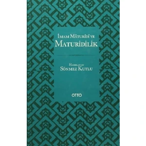 Imam Maturidi ve Maturidilik - Sönmez Kutlu