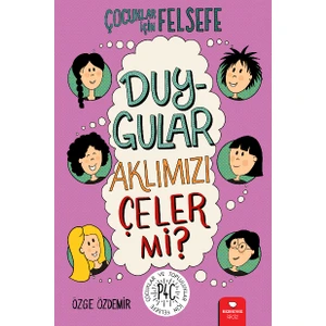 Duygular Aklımızı Çeler Mi? (Ciltli) - Özge Özdemir