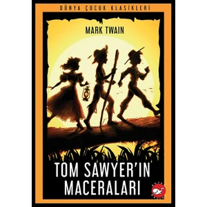 Tom Sawyer’ın Maceraları  - Mark Twain