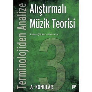 Terminolojiden Analize Alıştırmalı Müzik Teorisi 3A-KONULAR - Erdem Çöloğlu