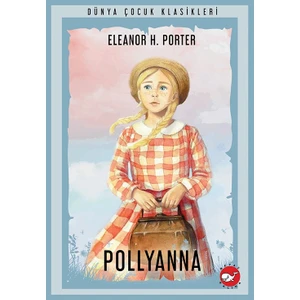 Pollyanna (Ciltli) - Eleanor H. Porter