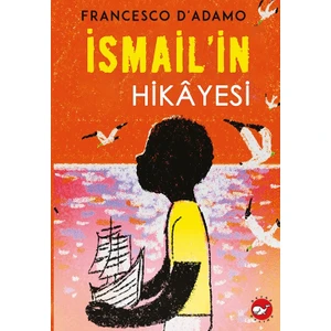 İsmail'in Hikâyesi (Ciltli) - Francesco D'adamo