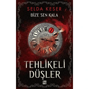 Bize Sen Kala 1 - Tehlikeli Düşler - Selda Keser