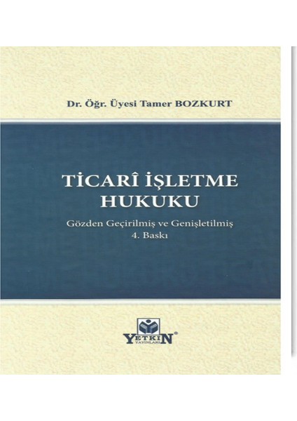 Ticarî Işletme Hukuku 4. Baskı -Tamer Bozkurt fiyatları
