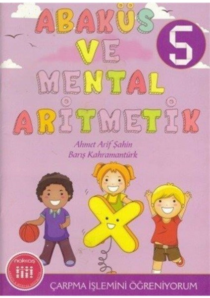 Abaküs ve Mental Aritmetik (Soroban, Toplama, Çıkartma, Çarpma, Bölme ve Etkinlikler) 7 Kitaplık Set