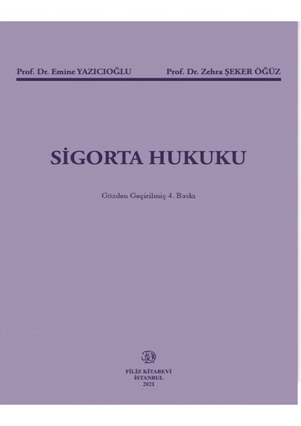 Sigorta Hukuku 4.baskı ( Yazıcıoğlu-Öğüz ) -Emine Yazıcıoğlu