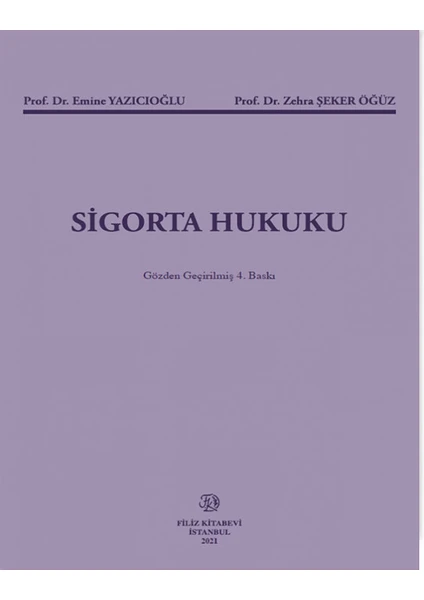 Sigorta Hukuku 4.baskı ( Yazıcıoğlu-Öğüz )    -Emine Yazıcıoğlu