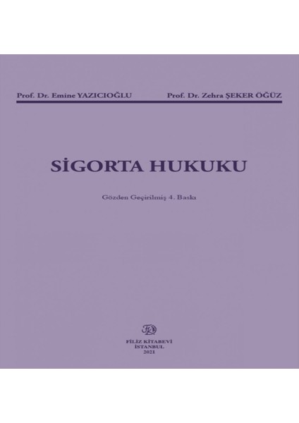 Sigorta Hukuku 4.baskı ( Yazıcıoğlu-Öğüz ) -Emine Yazıcıoğlu