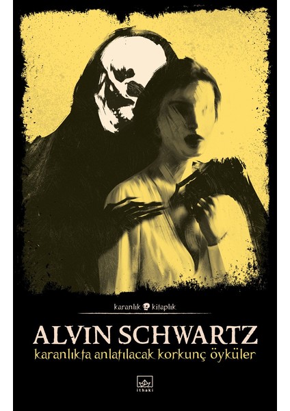 Karanlıkta Anlatılacak Korkunç Öyküler Korkunç Öyküler 1 - Ciltli - Alvin Schwartz