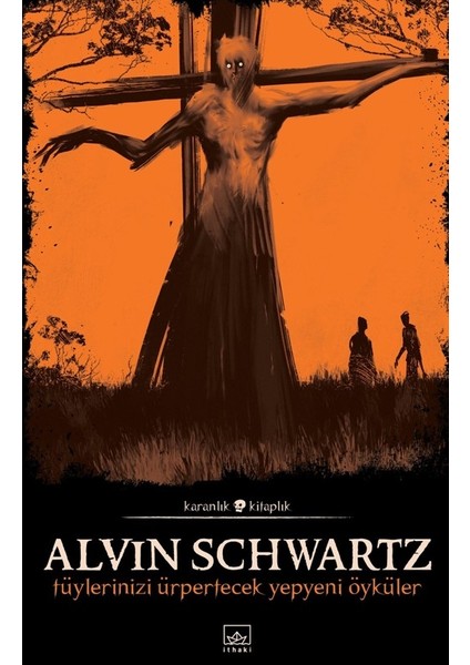 Tüylerinizi Ürpertecek Yepyeni Öyküler: Korkunç Öyküler 3 - Ciltli - Alvin Schwartz