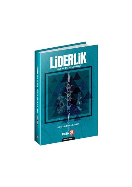 Liderlik: Grup ve Takım Liderliği - Bilal Çankır