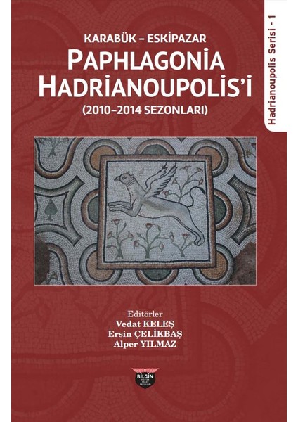 Karabük Eskipazar - Paphlagonia Hadrianoupolis'i - (2010-2014 Sezonları)