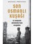 Son Osmanlı Kuşağı ve Modern Ortadoğu’nun Oluşumu - Michael Provence 1