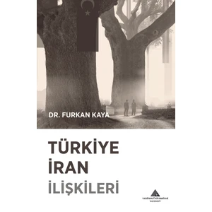 Türkiye İran İlişkileri - Furkan Kaya