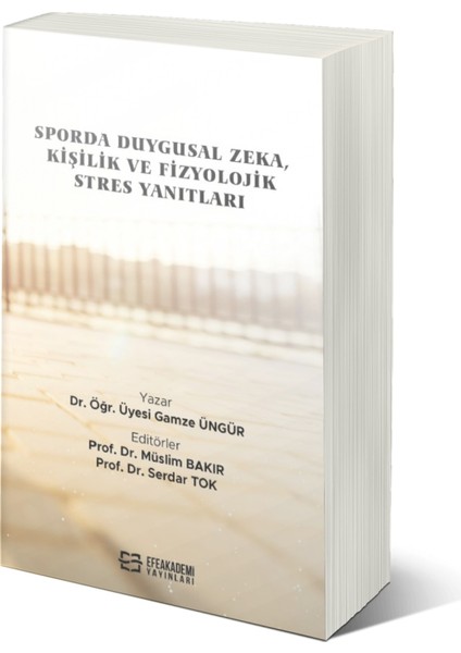 Sporda Duygusal Zeka, Kişilik ve Fizyolojik Stres Yanıtları - Gamze Üngür