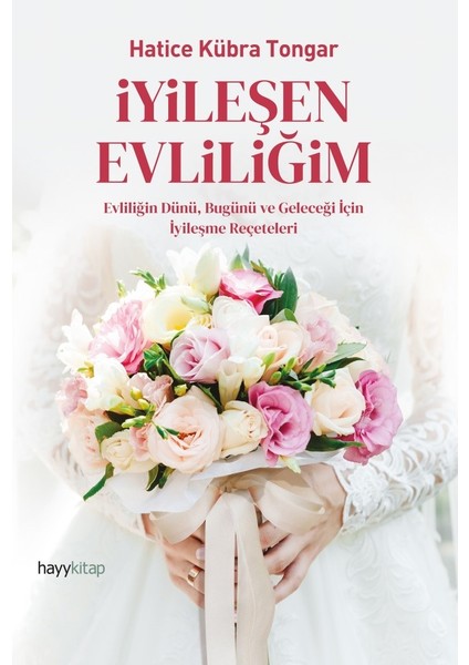 Iyileşen Evliliğim - Hatice Kübra Tongar