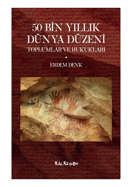 50 Bin Yıllık Dünya Düzeni Toplumlar ve Hukukları - Erdem Denk