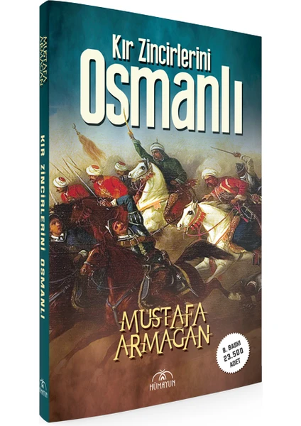 Kır Zincirlerini Osmanlı - Mustafa Armağan