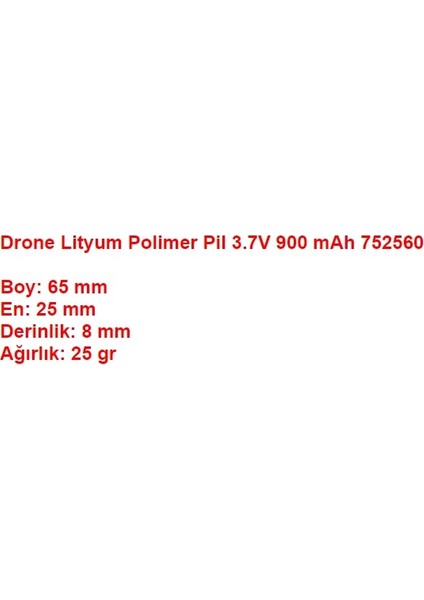 Drone Lityum Polimer Pil 3.7V 900 Mah 752560 modelleri
