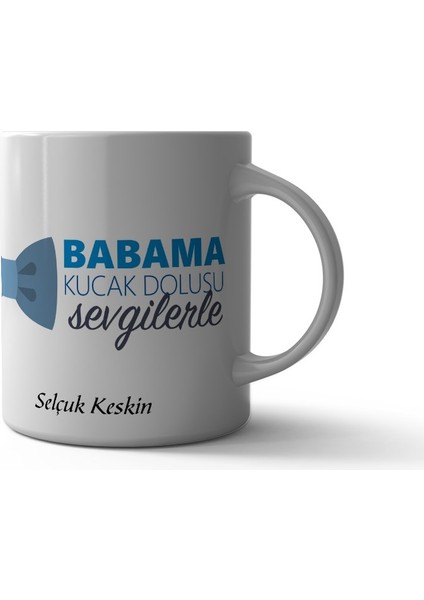 Babama Kucak Dolusu Sevgilerle Kupa Bardak