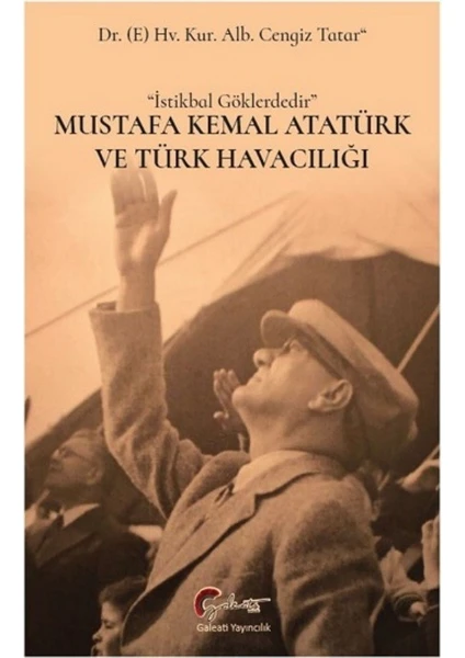 Mustafa Kemal Atatürk ve Türk Havacılığı - Cengiz Tatar