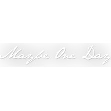 Sticker Usta Maybe One Day Sticker 10 x 2 cm