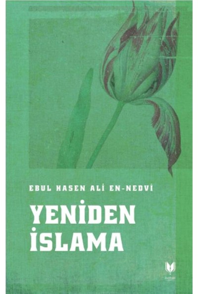 Yeniden Islama - Ebul Hasen Ali En-Nedvi