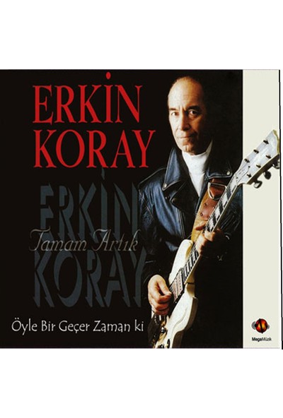 Mega Müzik Erkin Koray / Öyle Bir Geçer Zaman Ki / Tamam Artık / CD