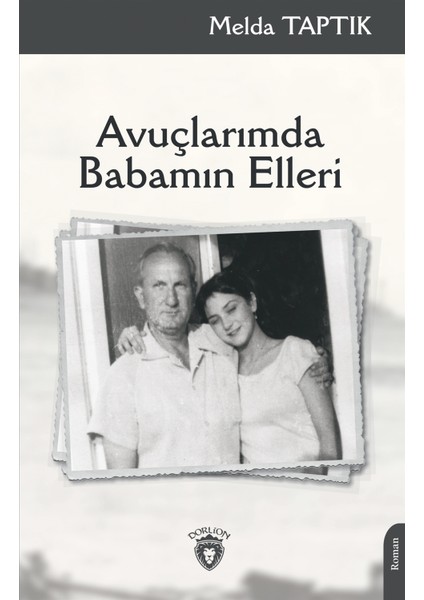 Avuçlarımda Babamın Elleri - Melda Taptık