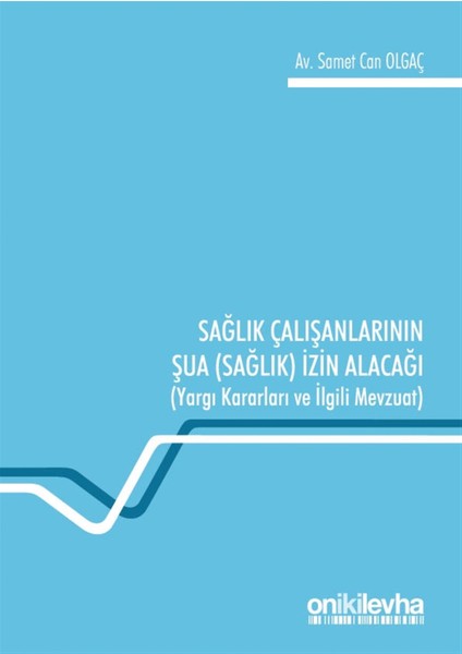 Sağlık Çalışanlarının Şua (Sağlık) Izin Alacağı - Samet Can Olgaç