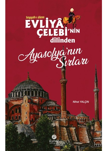 Evliya Çelebi'nin Dilinden Ayasofya'nın Sırları - Nihat Yalçın