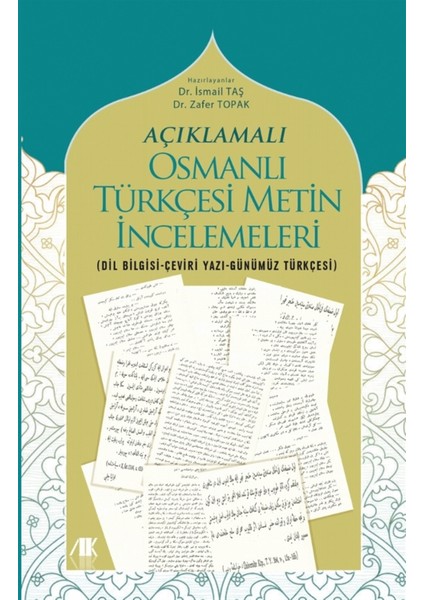 Açıklamalı Osmanlı Türkçesi Metin Incelemeleri - Ismail Taş