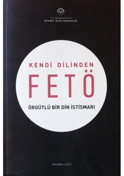 Kendi Dilinden Fet Örgütlü Bir Din Istismarı