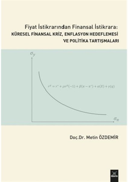 Fiyat İstikrarından Finansal İstikrara Küresel Finansal Kriz, Enflasyon; Hedeflemesi ve Politika Tartışmaları