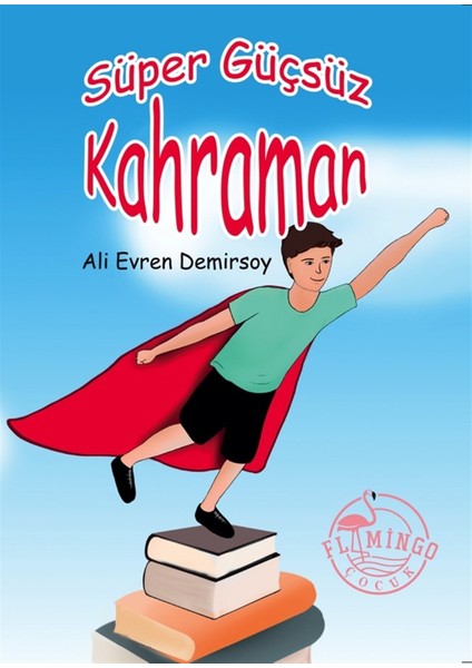 Süper Güçsüz Kahraman - Ali Evren Demirsoy