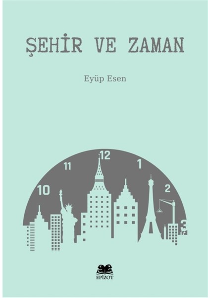 Şehir ve Zaman - Eyüp Esen