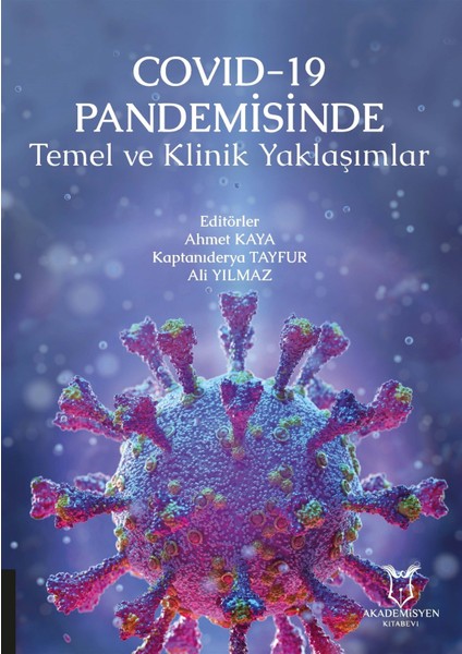 Pandemisinde Temel ve Klinik Yaklaşımlar - Ahmet Kaya